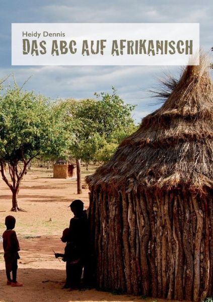 Cover for Heidy Dennis · Das Abc Auf Afrikanisch (Paperback Book) (2015)