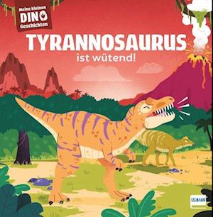 Cover for Stéphane Frattini · Meine kleinen Dinogeschichten – Tyrannosaurus ist wütend (Book) (2023)