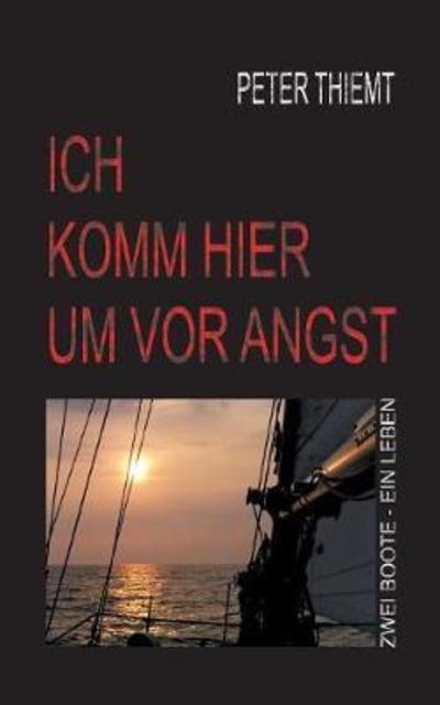 Cover for Thiemt · Ich komm hier um vor Angst (Book) (2018)