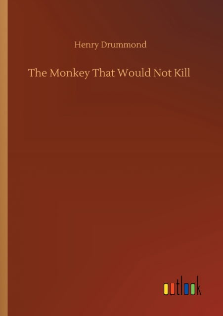 Cover for Henry Drummond · The Monkey That Would Not Kill (Paperback Book) (2020)