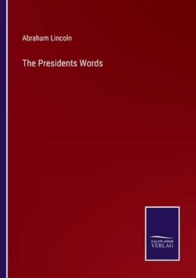 Cover for Abraham Lincoln · The Presidents Words (Paperback Bog) (2022)
