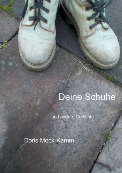Cover for Doris Mock-Kamm · Deine Schuhe: und andere Gedichte (Paperback Book) (2021)