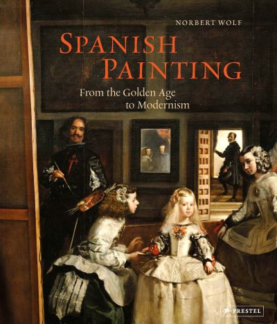 Cover for Spanish Painting: From the Golden Age to Modernism (Hardcover Book) (2023)