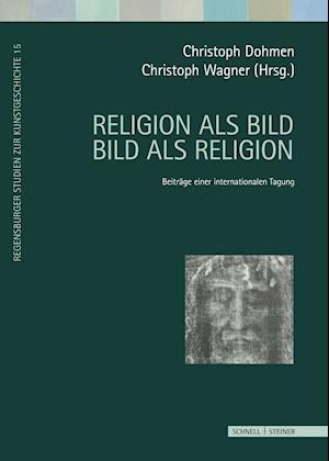 Cover for Christoph Dohmen · Religion als Bild, Bild als Religion (Book) [1. Aufl. edition] (2012)