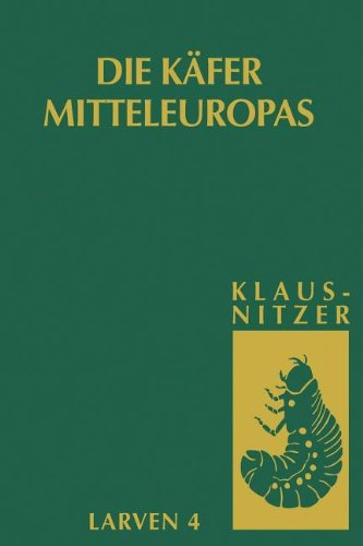 Cover for Bernhard Klausnitzer · Die Larven Der Kafer Mitteleuropas: Bd 4: Polyphaga, Teil 3 (Taschenbuch) [1. Aufl. 1997. Nachdruck 2009 edition] (2009)