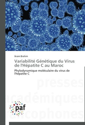 Cover for Ikram Brahim · Variabilité Génétique Du Virus De L'hépatite C Au Maroc: Phylodynamique Moléculaire Du Virus De L'hépatite C (Paperback Book) [French edition] (2018)