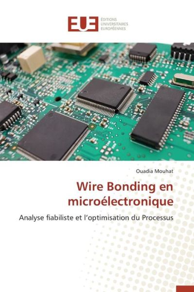 Cover for Mouhat Ouadia · Wire Bonding en Microelectronique (Paperback Book) (2018)