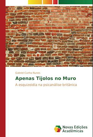 Cover for Nunes · Apenas Tijolos no Muro (Book)