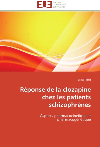 Cover for Aida Taieb · Réponse De La Clozapine Chez Les Patients Schizophrènes: Aspects Pharmacocinétique et Pharmacogénétique (Paperback Book) [French edition] (2018)