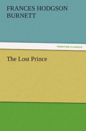 Cover for Frances Hodgson Burnett · The Lost Prince (Tredition Classics) (Paperback Book) (2011)