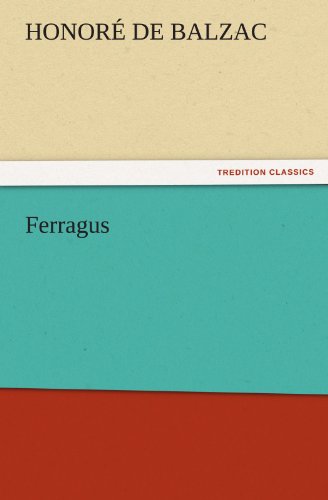 Ferragus (Tredition Classics) - Honoré De Balzac - Books - tredition - 9783842440463 - November 4, 2011