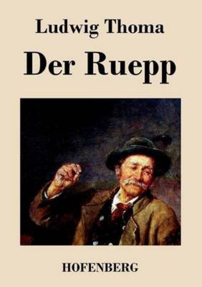Cover for Ludwig Thoma · Der Ruepp (Paperback Book) (2015)