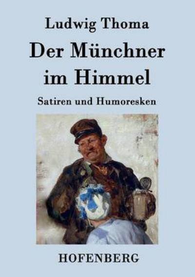 Cover for Ludwig Thoma · Der Munchner Im Himmel (Paperback Book) (2015)