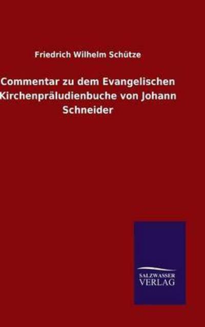 Cover for Schütze · Commentar zu dem Evangelischen (Buch) (2015)