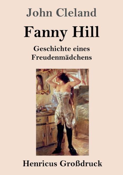 Cover for John Cleland · Fanny Hill oder Geschichte eines Freudenmadchens (Grossdruck) (Paperback Book) (2019)