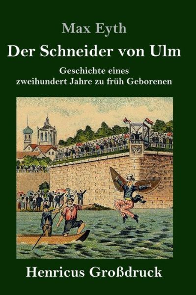 Cover for Max Eyth · Der Schneider von Ulm (Grossdruck) (Hardcover Book) (2019)