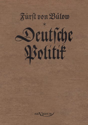 Cover for Bernhard Von Bülow · Bernhard Von Bülow - Deutsche Politik (Paperback Bog) [German edition] (2011)