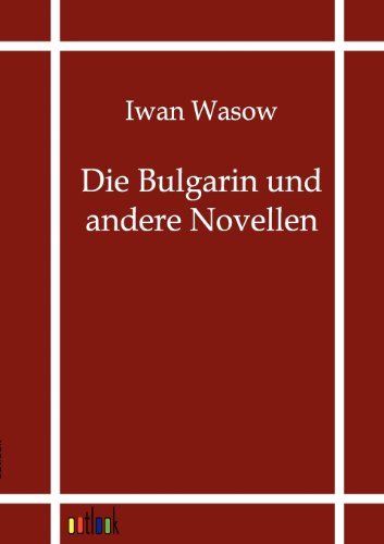 Cover for Iwan Wasow · Die Bulgarin Und Andere Novellen (Paperback Bog) [German edition] (2011)