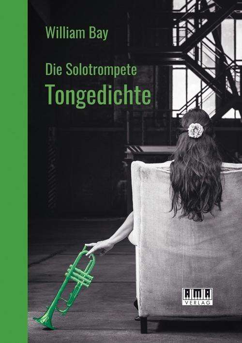 Die Solotrompete: Tongedichte - Bay - Books -  - 9783899222463 - 