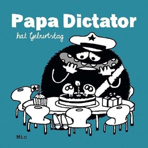 Cover for Mic · Papa Dictator hat Geburtstag (Bog)