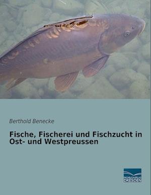 Cover for Benecke · Fische, Fischerei und Fischzuch (Book)