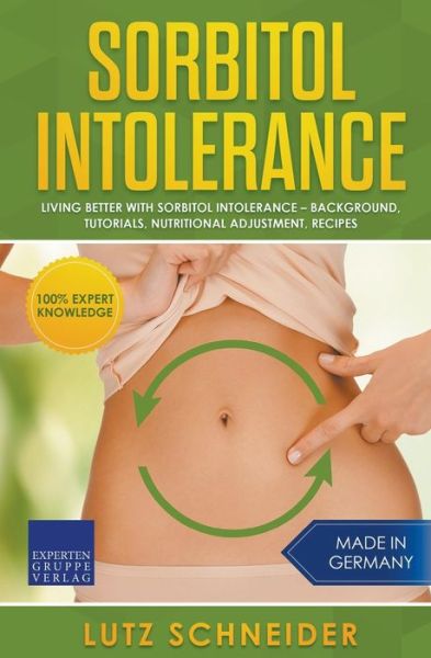 Cover for Lutz Schneider · Sorbitol Intolerance - Living Better With Sorbitol Intolerance - Background, Tutorials, Nutritional Adjustment, Recipes (Paperback Book) (2021)