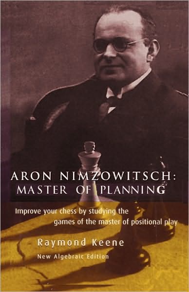 Cover for Raymond Keene · Aron Nimzowitsch: Master of Planning (Paperback Book) (2009)