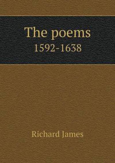 Cover for Richard James · The Poems 1592-1638 (Paperback Book) (2015)