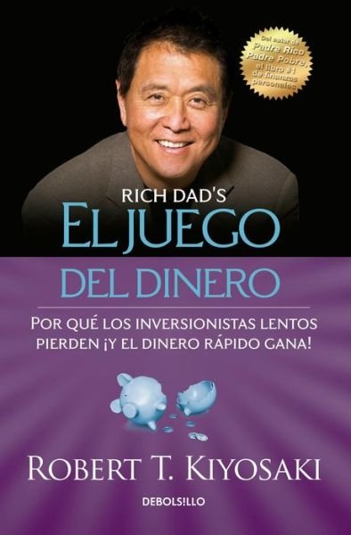 Juego del Dinero - Robert T. Kiyosaki - Bücher - Penguin Random House Grupo Editorial - 9786073133463 - 30. August 2016