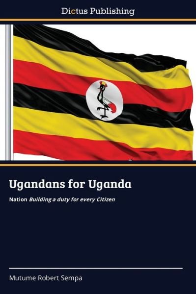 Cover for Mutume Robert Sempa · Ugandans for Uganda (Paperback Book) (2022)