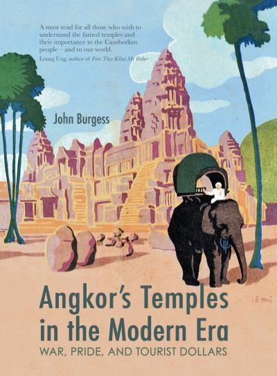 Cover for John Burgess · Angkor's Temples in the Modern Era: War, Pride and Tourist Dollars (Paperback Bog) (2021)