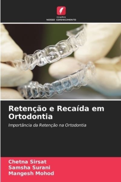 Cover for Chetna Sirsat · Retencao e Recaida em Ortodontia (Paperback Book) (2021)