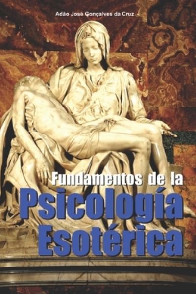 Cover for Adao Jose Goncalves Da Cruz · Fundamentos de la Psicologia Esoterica (Paperback Book) (2021)