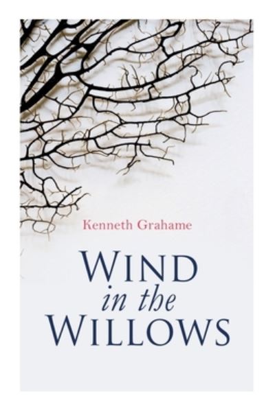 Wind in the Willows - Kenneth Grahame - Bøker - E-Artnow - 9788027307463 - 14. desember 2020