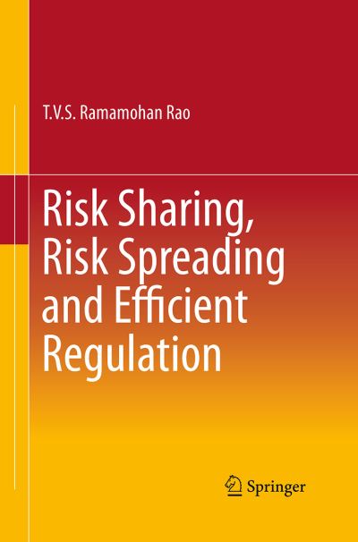 Cover for T.V.S. Ramamohan Rao · Risk Sharing, Risk Spreading and Efficient Regulation (Pocketbok) [Softcover reprint of the original 1st ed. 2016 edition] (2016)