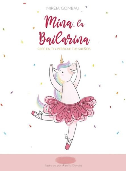 Cover for Mireia Gombau · Mina la Bailarina: Cree en ti y persigue tus suenos - Children's Picture Books: Emotions, Feelings, Values and Social Habilities (Teaching Emotional Intel (Gebundenes Buch) (2021)