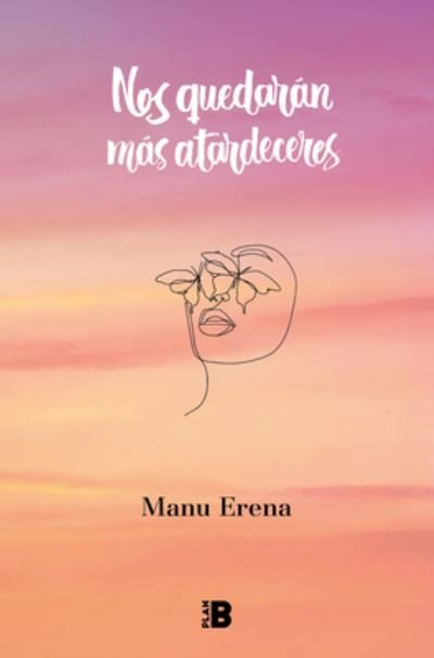 Cover for Manu Erena · Nos quedarán más atardeceres (Inbunden Bok) (2022)