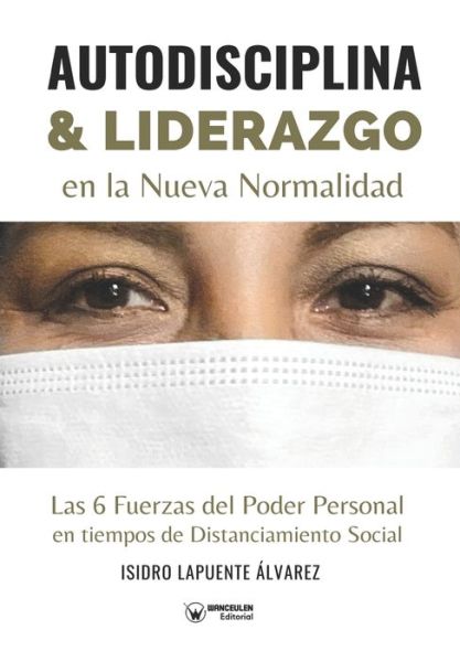 Cover for Isidro Lapuente Álvarez · Autodisciplina y liderazgo en la nueva normalidad (Paperback Book) (2020)