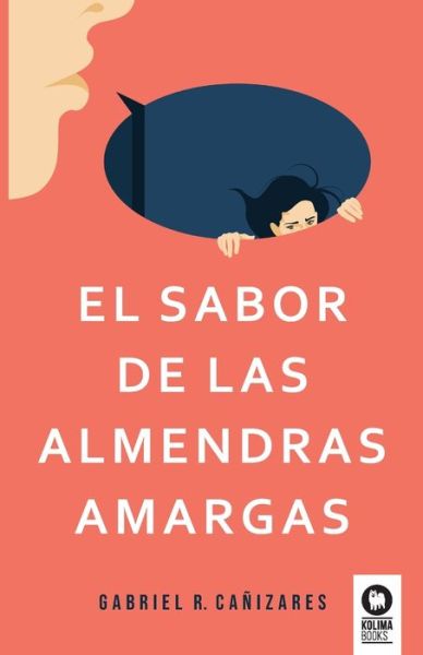 Cover for Gabriel Romero Cañizares · El sabor de las almendras amargas (Paperback Book) (2022)