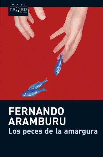 Cover for Fernando Aramburu · Los peces de la amargura (Pocketbok) (2009)