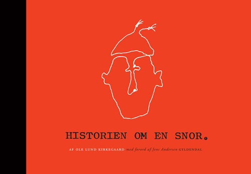 Cover for Ole Lund Kirkegaard · Historien om en snor (Bound Book) [1. Painos] [Indbundet] (2010)