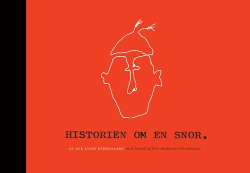 Cover for Ole Lund Kirkegaard · Historien om en snor (Bound Book) [1º edição] [Indbundet] (2010)