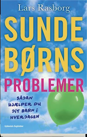 Cover for Lars Rasborg · Sunde børns problemer (Sewn Spine Book) [1st edition] (2019)