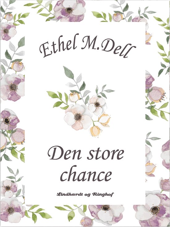 Cover for Ethel M. Dell · Den store chance (Sewn Spine Book) [1er édition] (2018)
