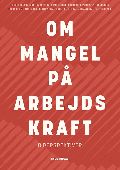 Bjarke Dahl Mogensen (red.) · Om mangel på arbejdskraft (Sewn Spine Book) [1st edition] (2024)