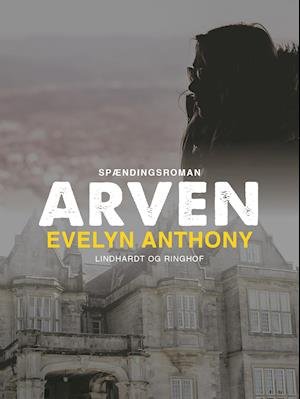 Cover for Evelyn Anthony · Arven (Taschenbuch) [1. Ausgabe] (2018)