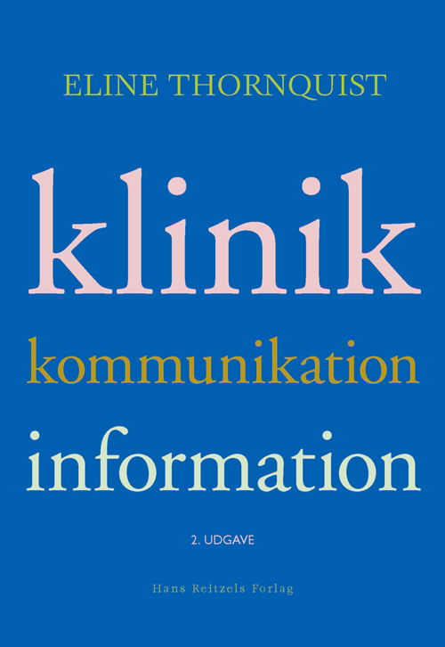 Cover for Eline Thornquist · Klinik, kommunikation, information (Sewn Spine Book) [2. Painos] (2011)