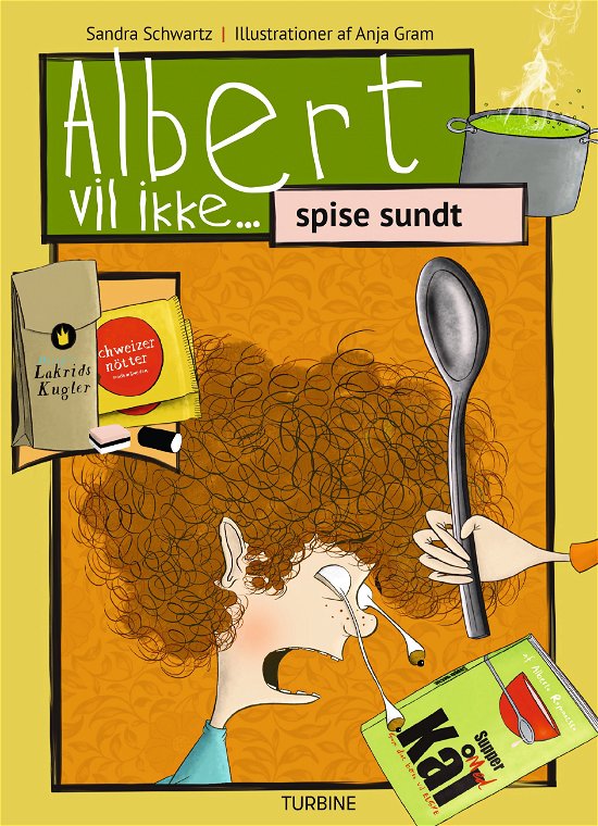 Cover for Sandra Schwartz · Albert vil ikke: Albert vil ikke... spise sundt (Gebundenes Buch) [1. Ausgabe] (2024)