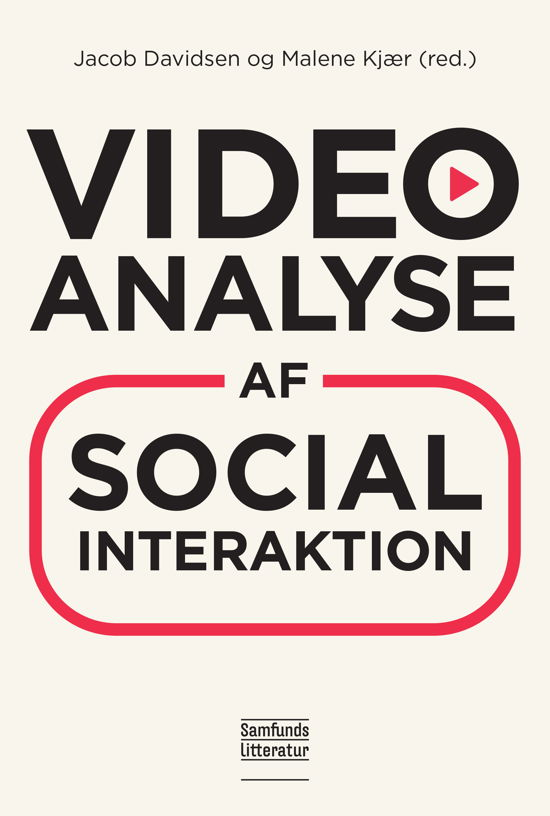 Jacob Davidsen og Malene Kjær (red.) · Videoanalyse af social interaktion (Paperback Book) [1st edition] (2018)