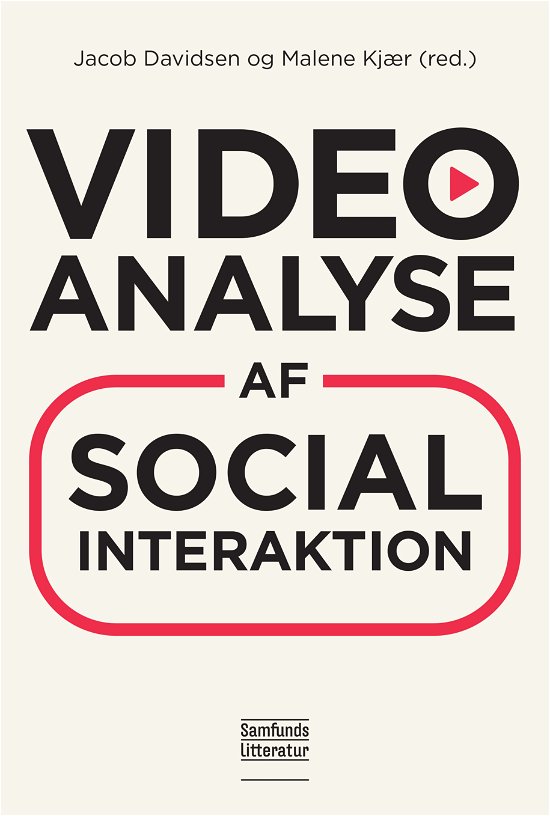 Videoanalyse af social interaktion - Jacob Davidsen og Malene Kjær (red.) - Bøker - Samfundslitteratur - 9788759327463 - 24. mai 2018